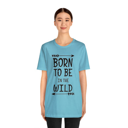 Born To Be In The Wild T-Shirt