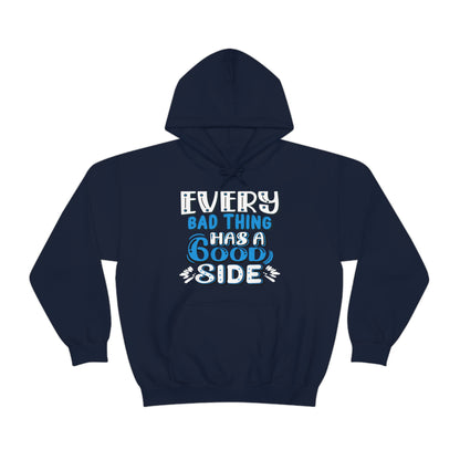 Every Bad Thing Has A Good Side Hoodie