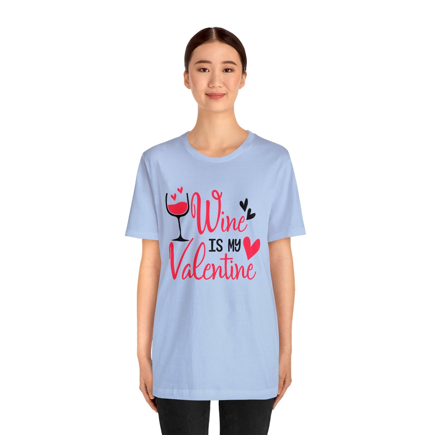 Wine Is My Valentine T-Shirt