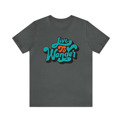 Live to wonder vintage Unisex Tee Shirt