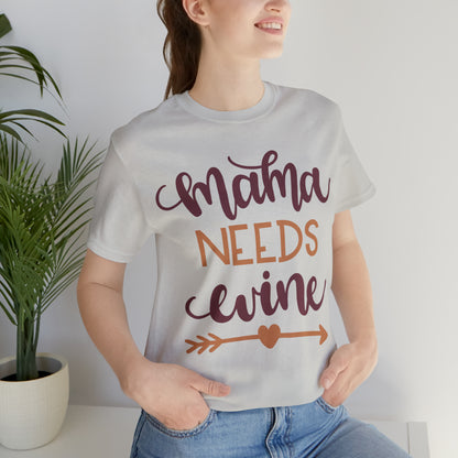 Mama_needs_wine T-Shirt