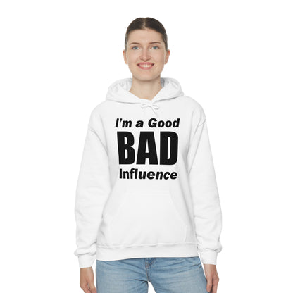 I'm a good bad influence Hoodie