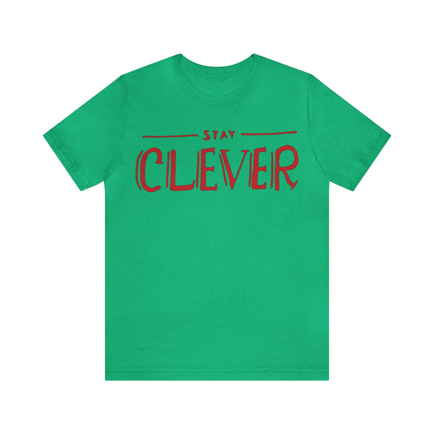 Stay Clever T-Shirt