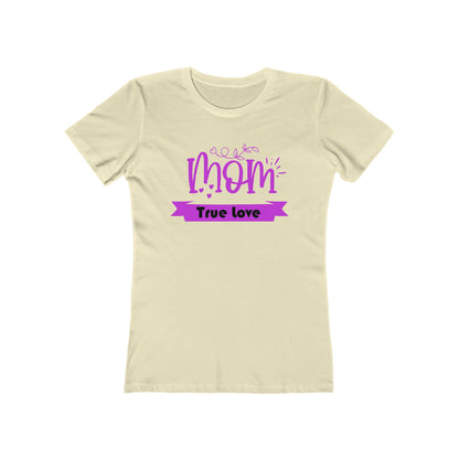 Mom true love T-Shirt