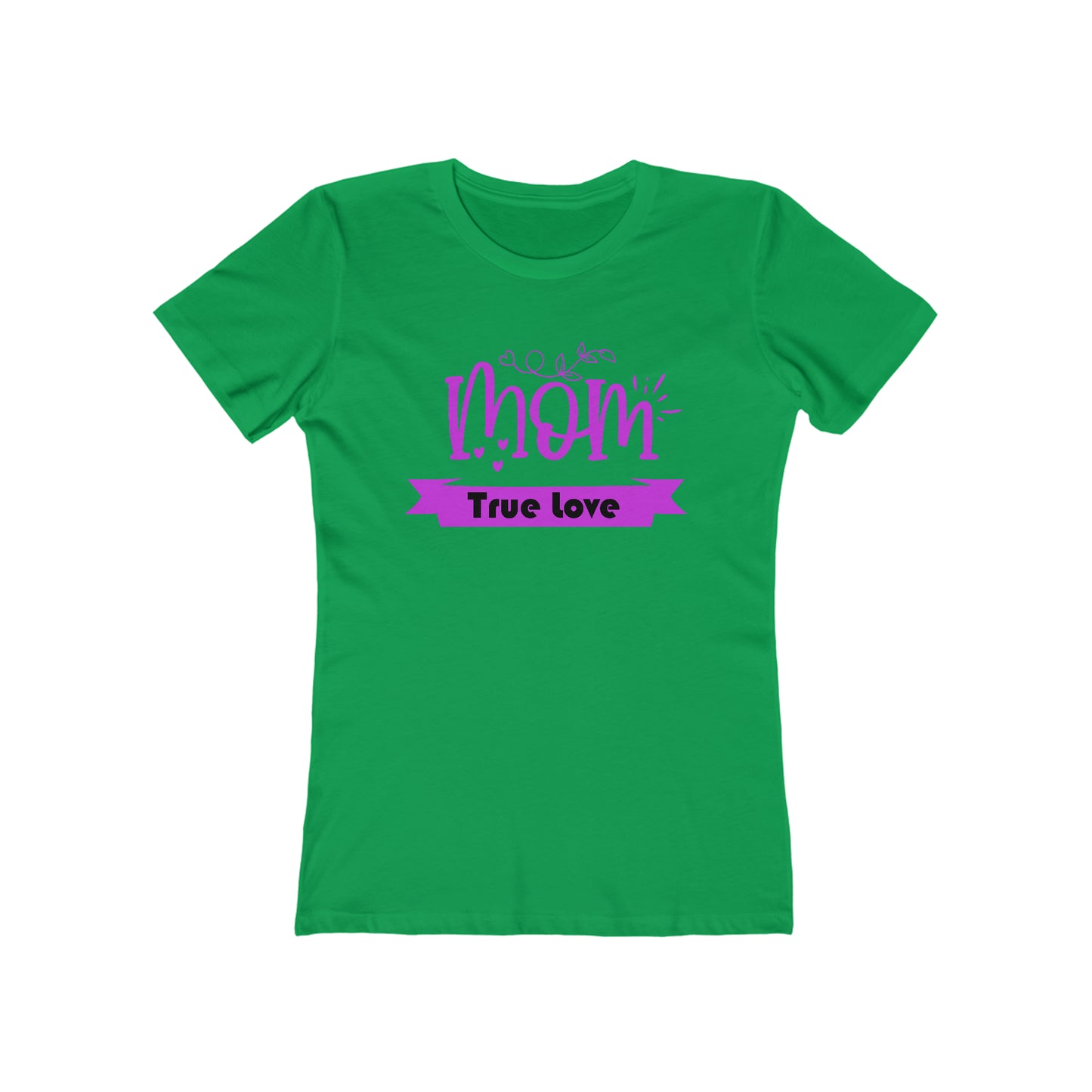 Mom true love T-Shirt