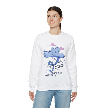 I'm Not A Girl I'm A Storm with Skin Crewneck Sweatshirt