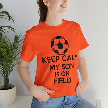 Keep calm my son is on the field T-Shirt