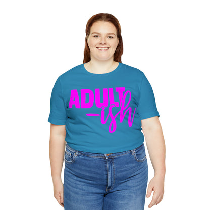 Adult-ish T-Shirt