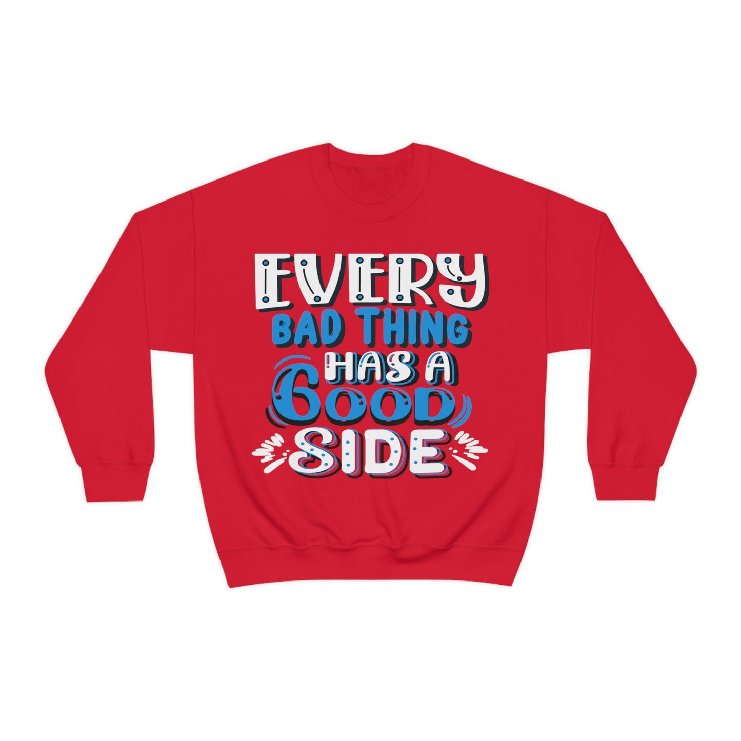 Every Bad Thing Has A Good Side Crewneck Sweatshirt