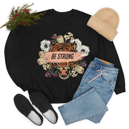 Be Strong Like a Tiger Crewneck Sweatshirt