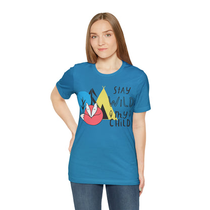 Stay wild my- child T-Shirt