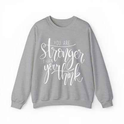 You are stronger than you think Crewneck Sweatshirt