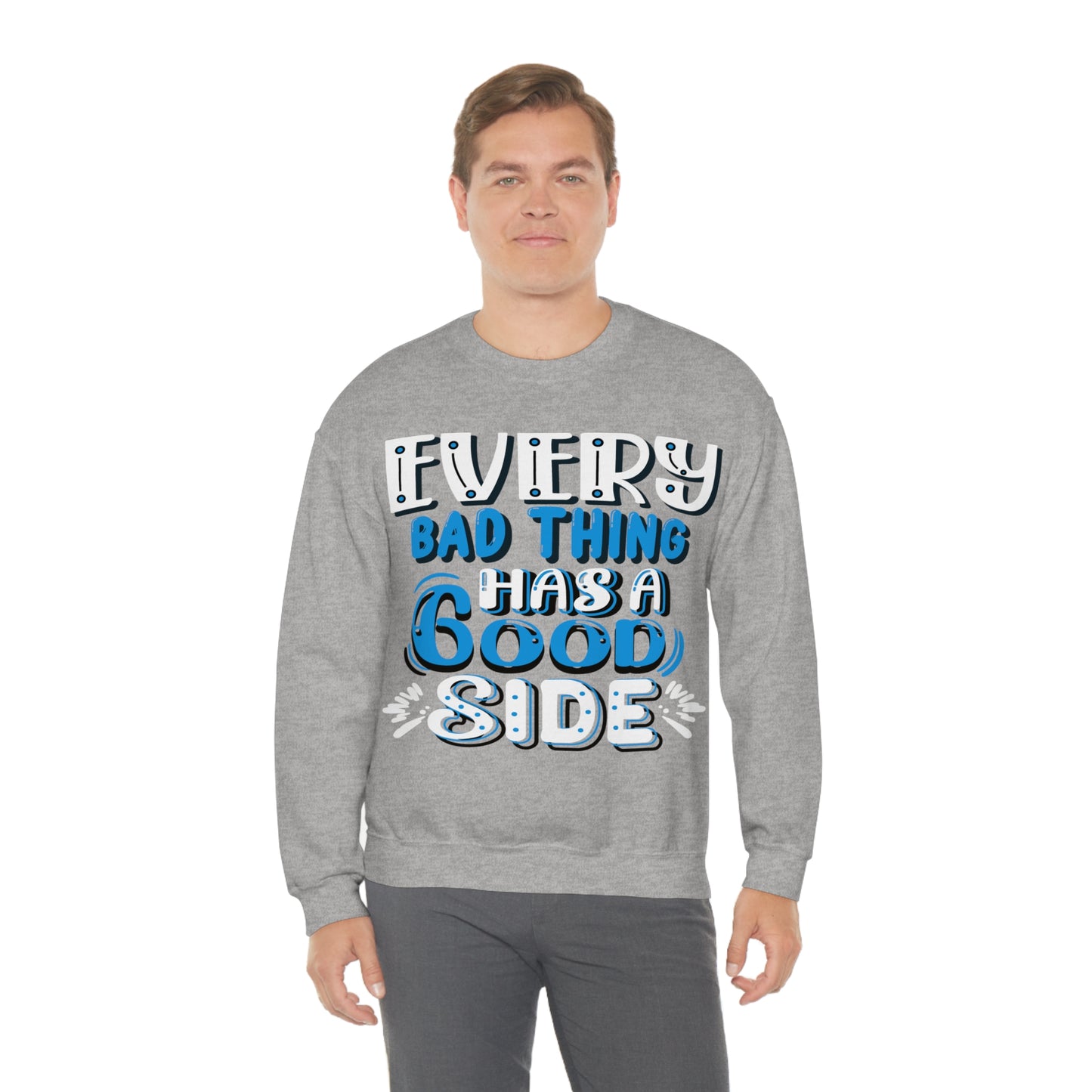 Every Bad Thing Has A Good Side Crewneck Sweatshirt