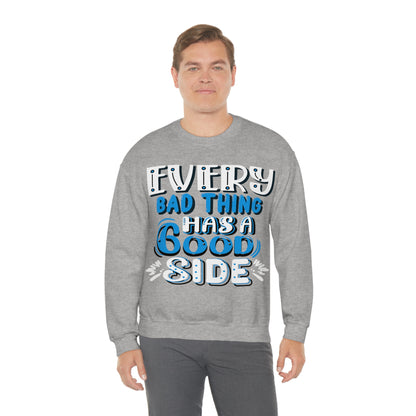 Every Bad Thing Has A Good Side Crewneck Sweatshirt