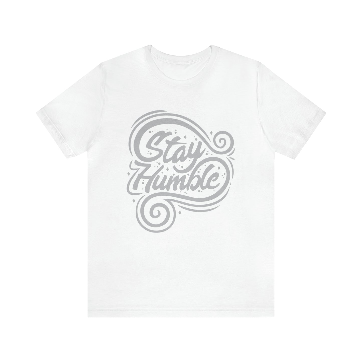 Stay Humble T-Shirt