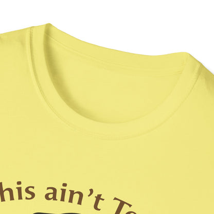 This ain't Texas T-Shirt