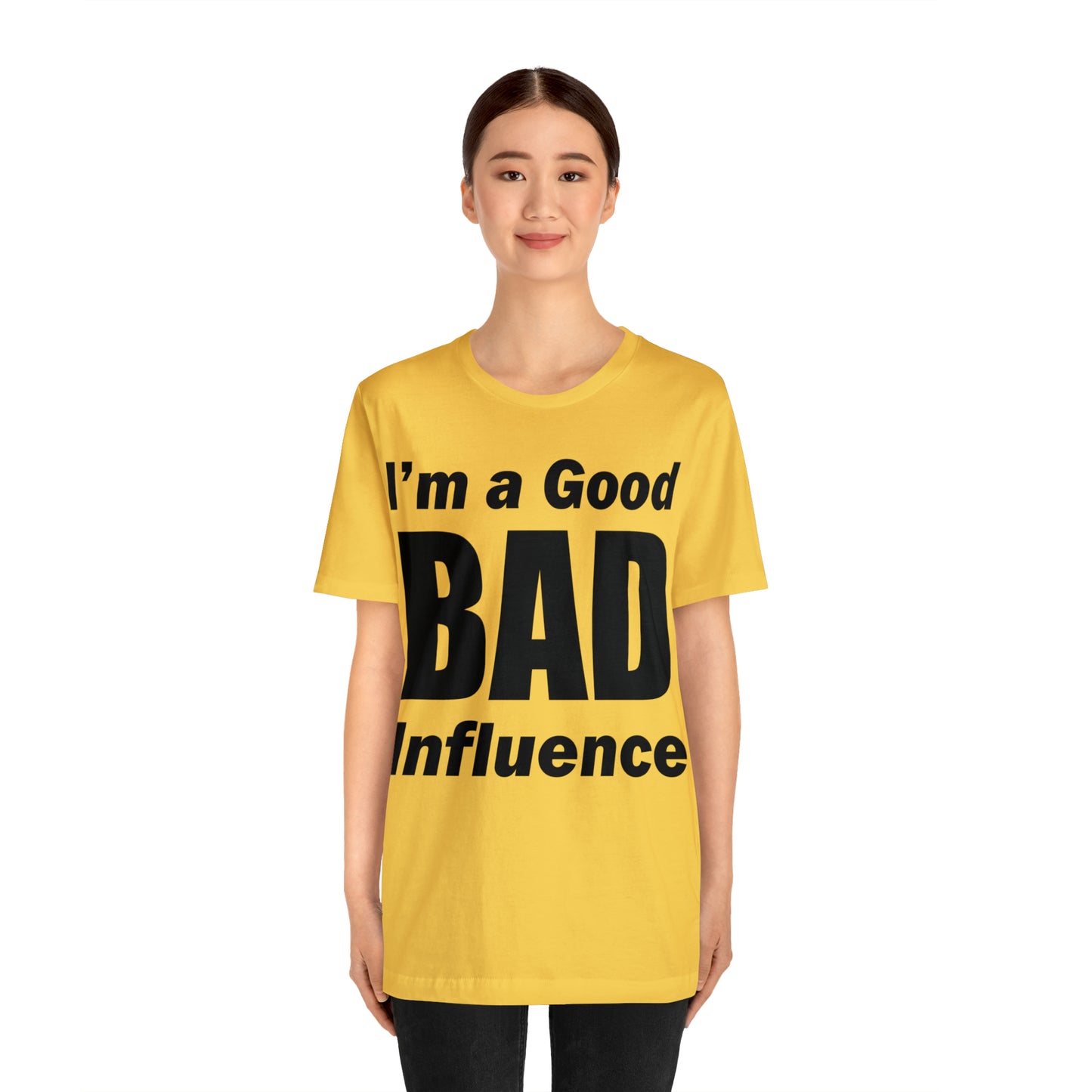 I'm a good bad influence T-Shirt