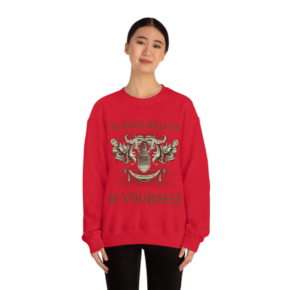 Always Believe In Yourself Crewneck Sweatshirt