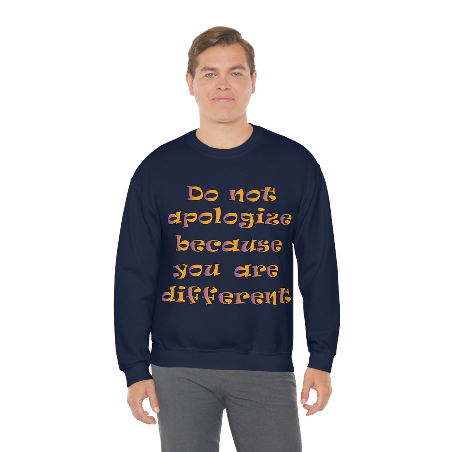 Do Not Apologize Because You Are Different Crewneck Sweatshirt