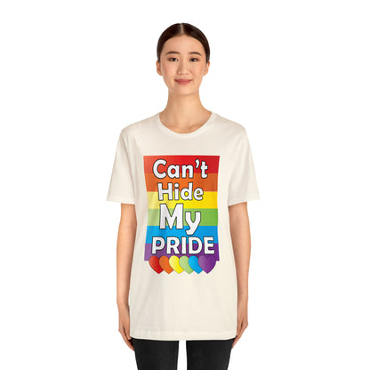 Can't hide my PRIDE T-Shirt