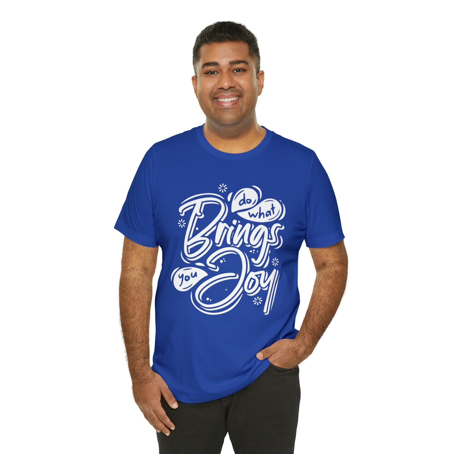 Do what brings you Joy T-Shirt