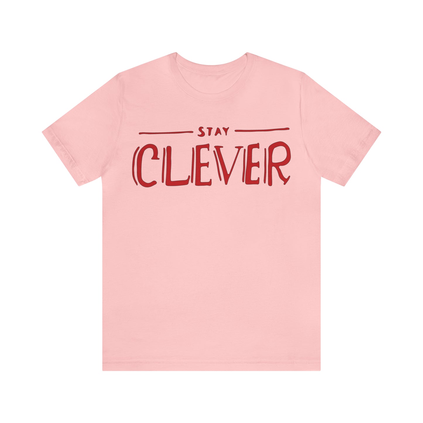 Stay Clever T-Shirt