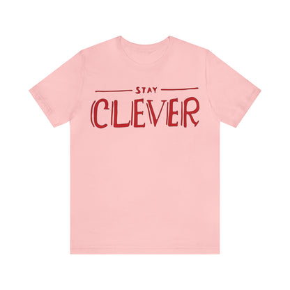 Stay Clever T-Shirt