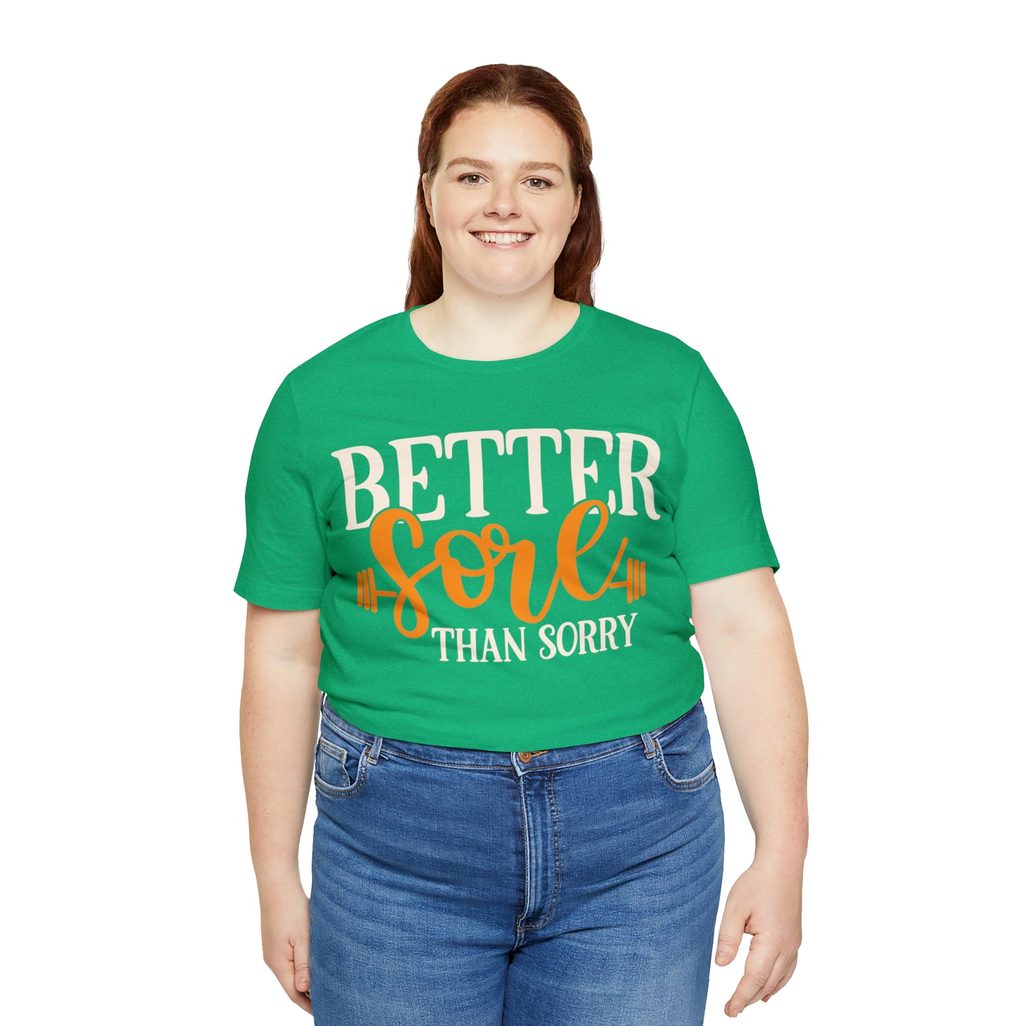 Better Sore Than Sorry T-Shirt