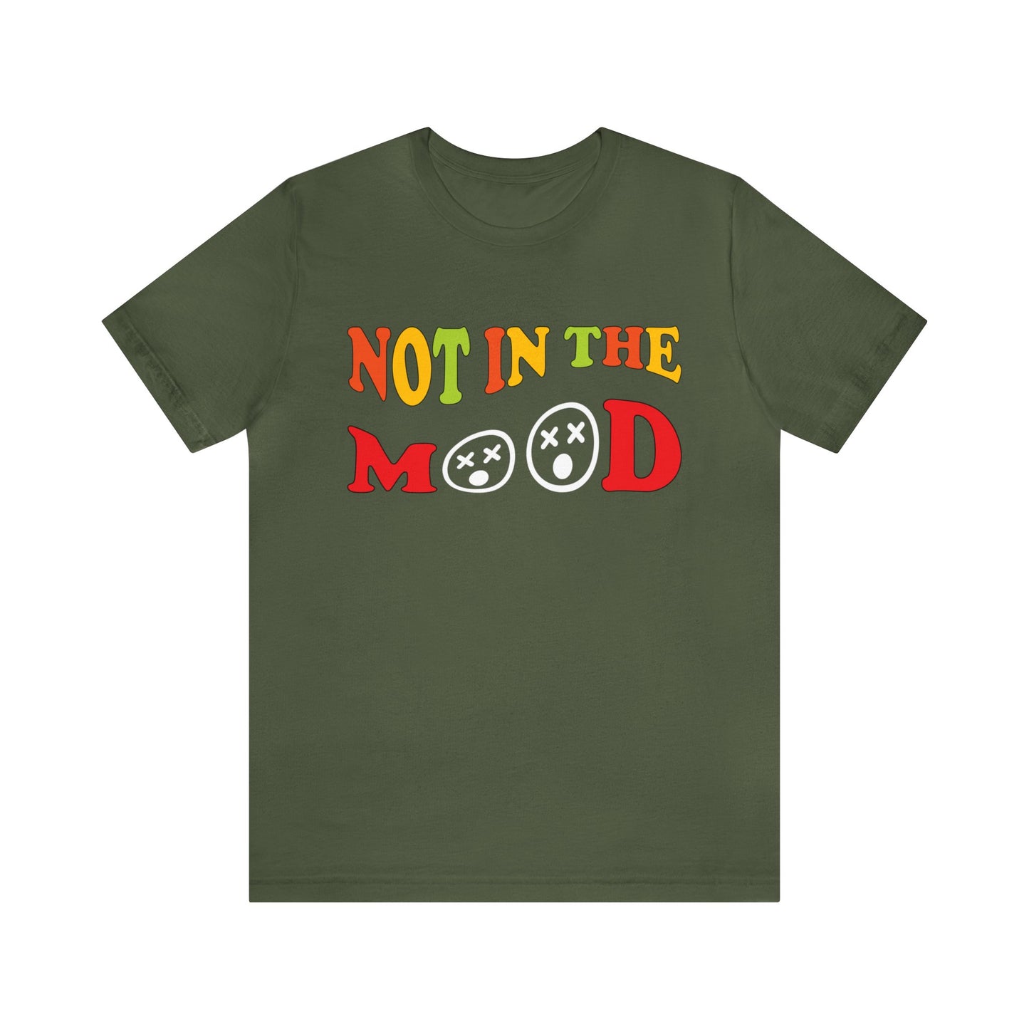 Not in the mood T-Shirt