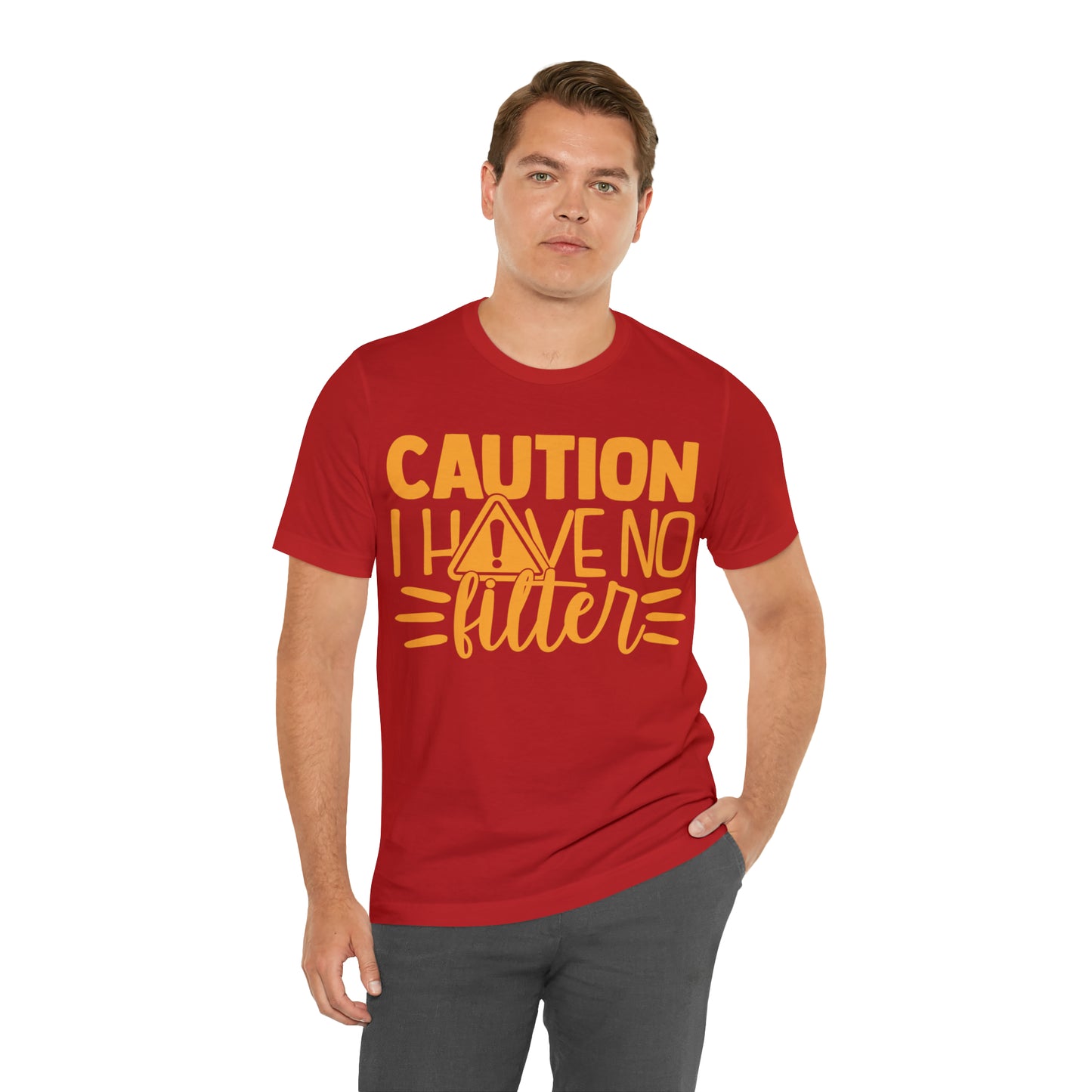 Caution I Have No Filter T-Shirt