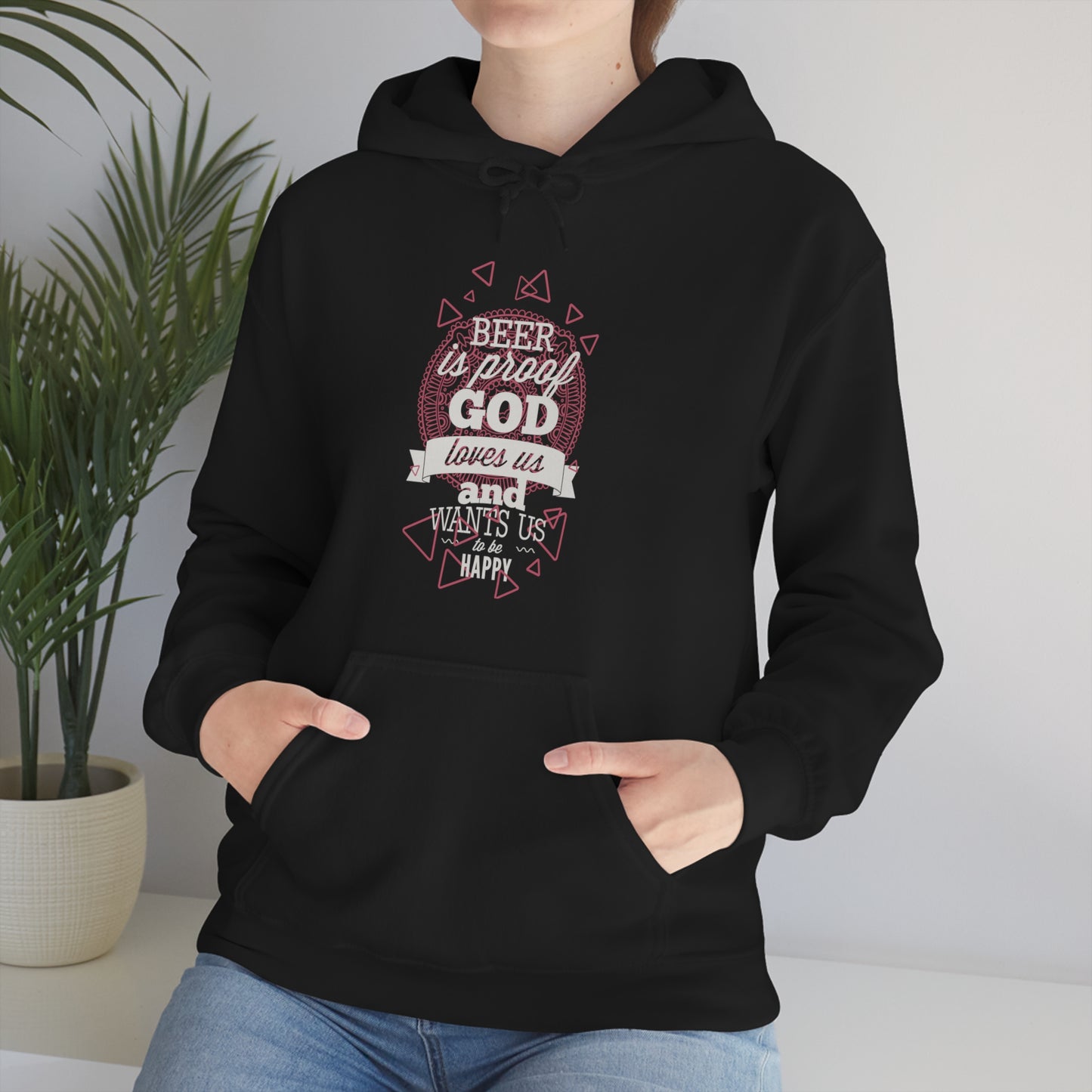 Beer Is Proof God Loves Us Hoodie