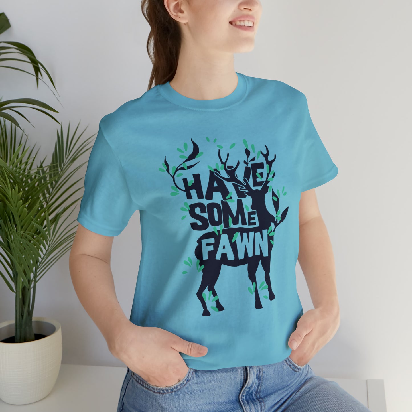 Have Some Fawn T-Shirt