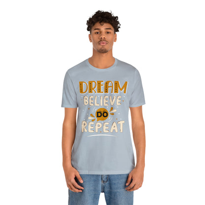 Dream Believe Do Repeat T-Shirt