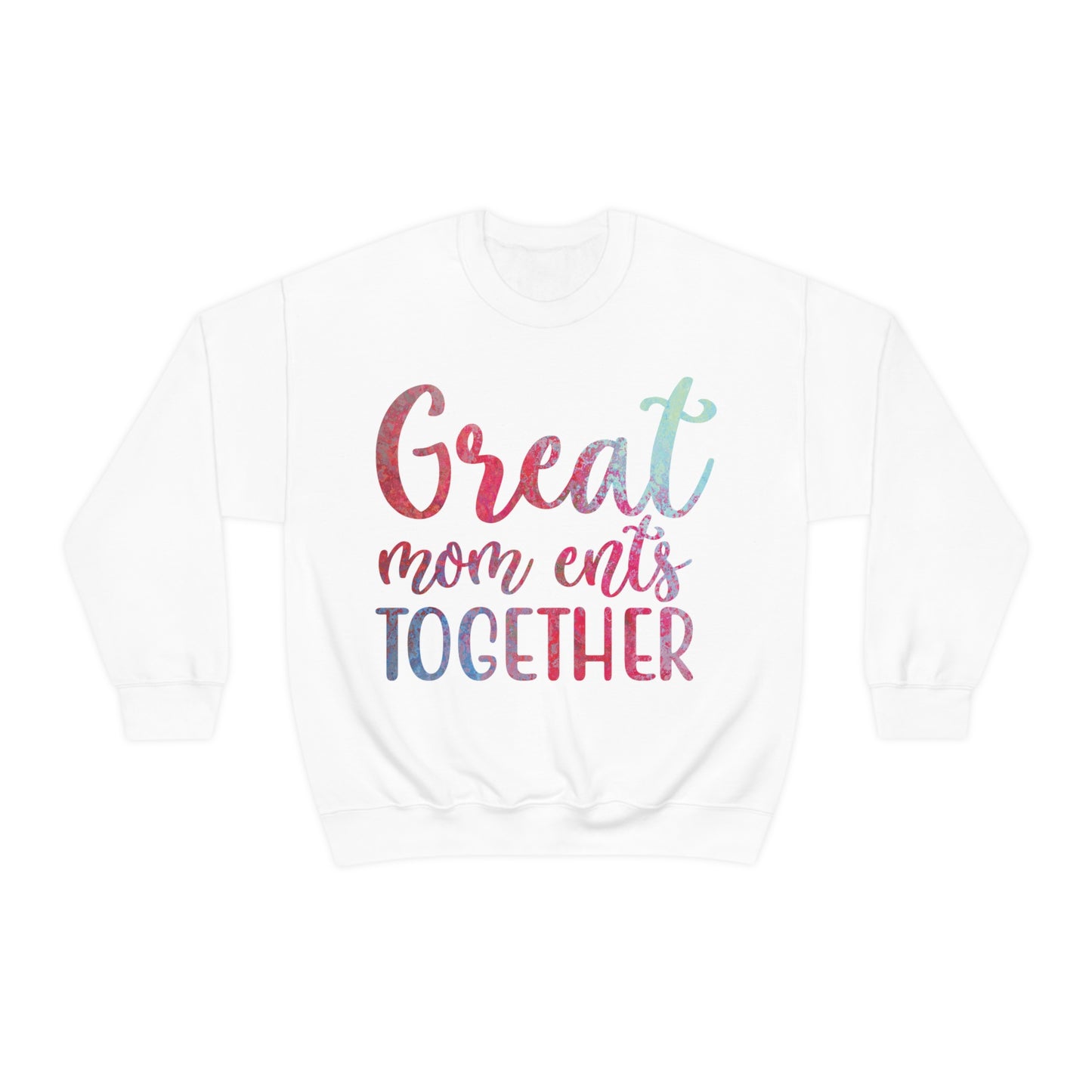 Great mom ents together Crewneck Sweatshirt