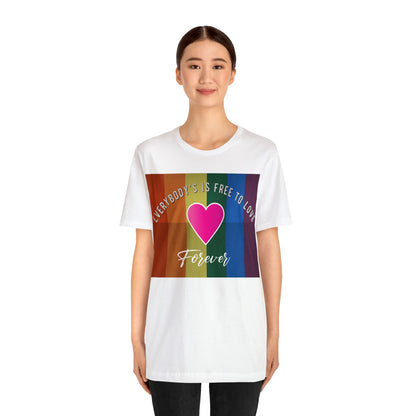 Everybody's Is Free To Love T-Shirt