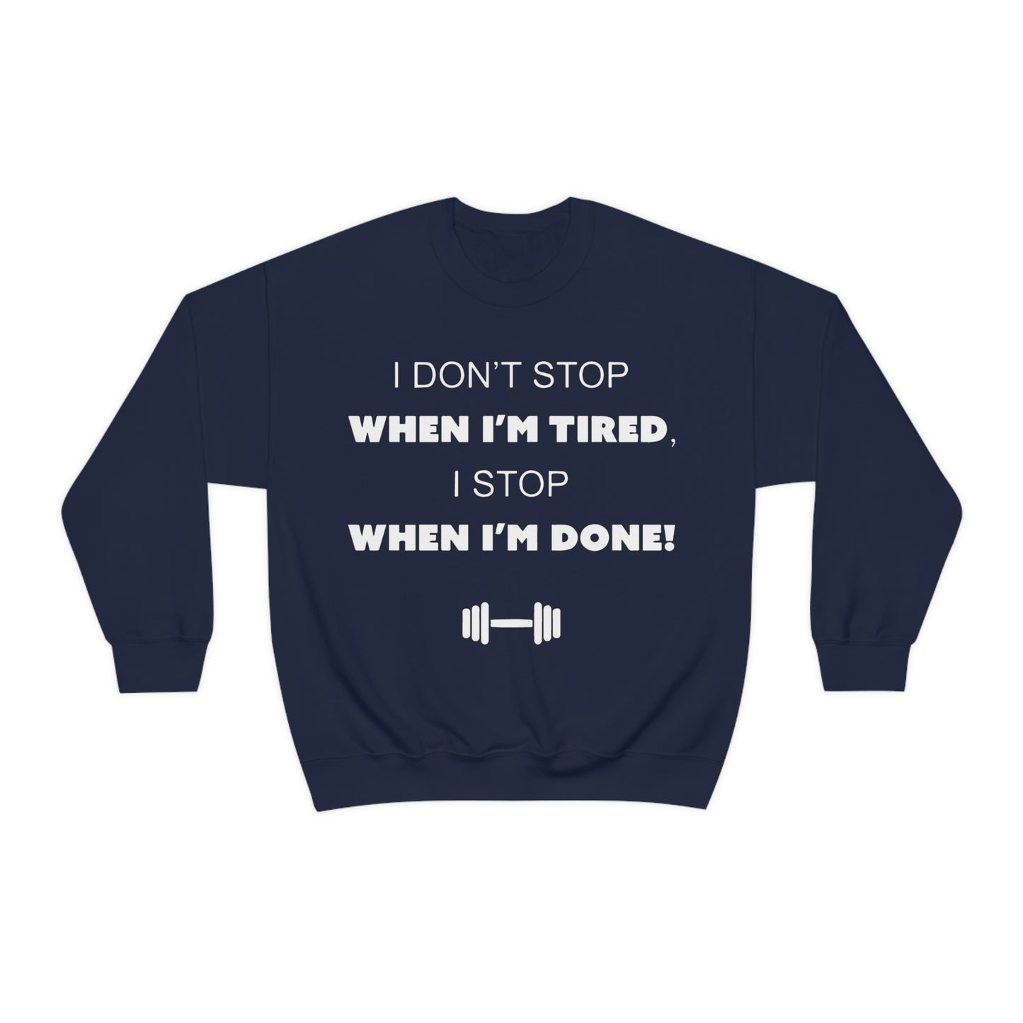 I Don't Stop gym Crewneck Sweatshirt