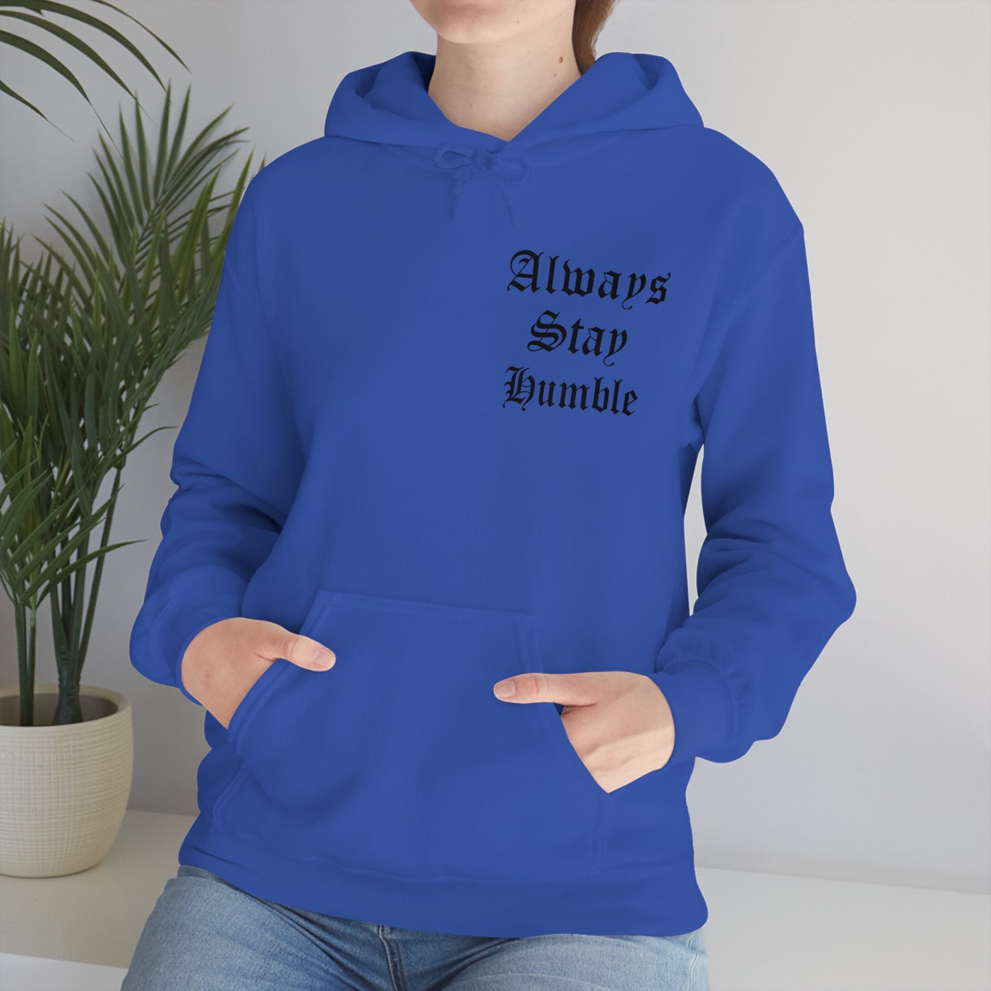 Always Stay Humble Hoodie