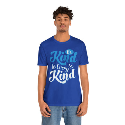 Be Kind To Every Kind T-Shirt