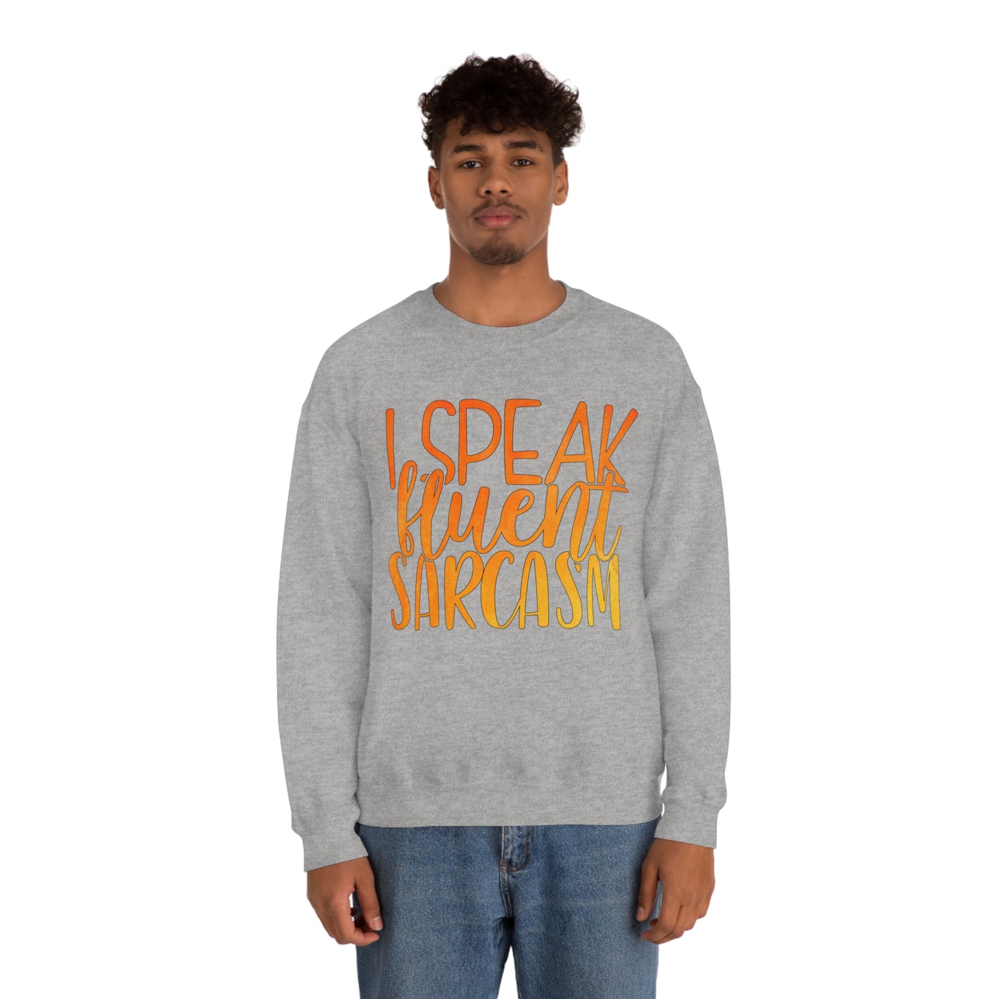 I Speak Fluent Sarcasm Crewneck Sweatshirt