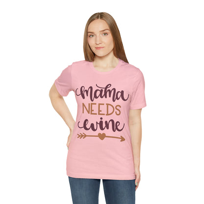 Mama_needs_wine T-Shirt