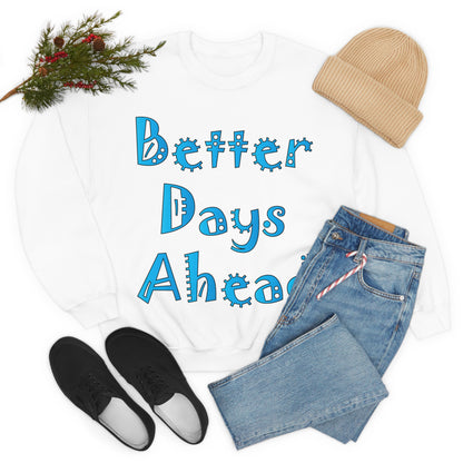 Better Days Ahead Crewneck Sweatshirt