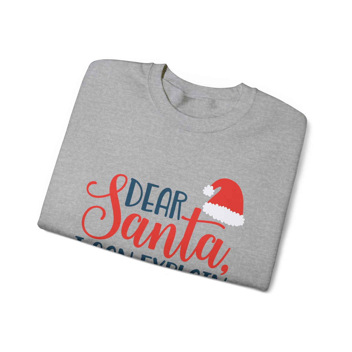 Dear Santa I Can explain Christmas Crewneck Sweatshirt