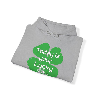 Today is your lucky day Hoodie