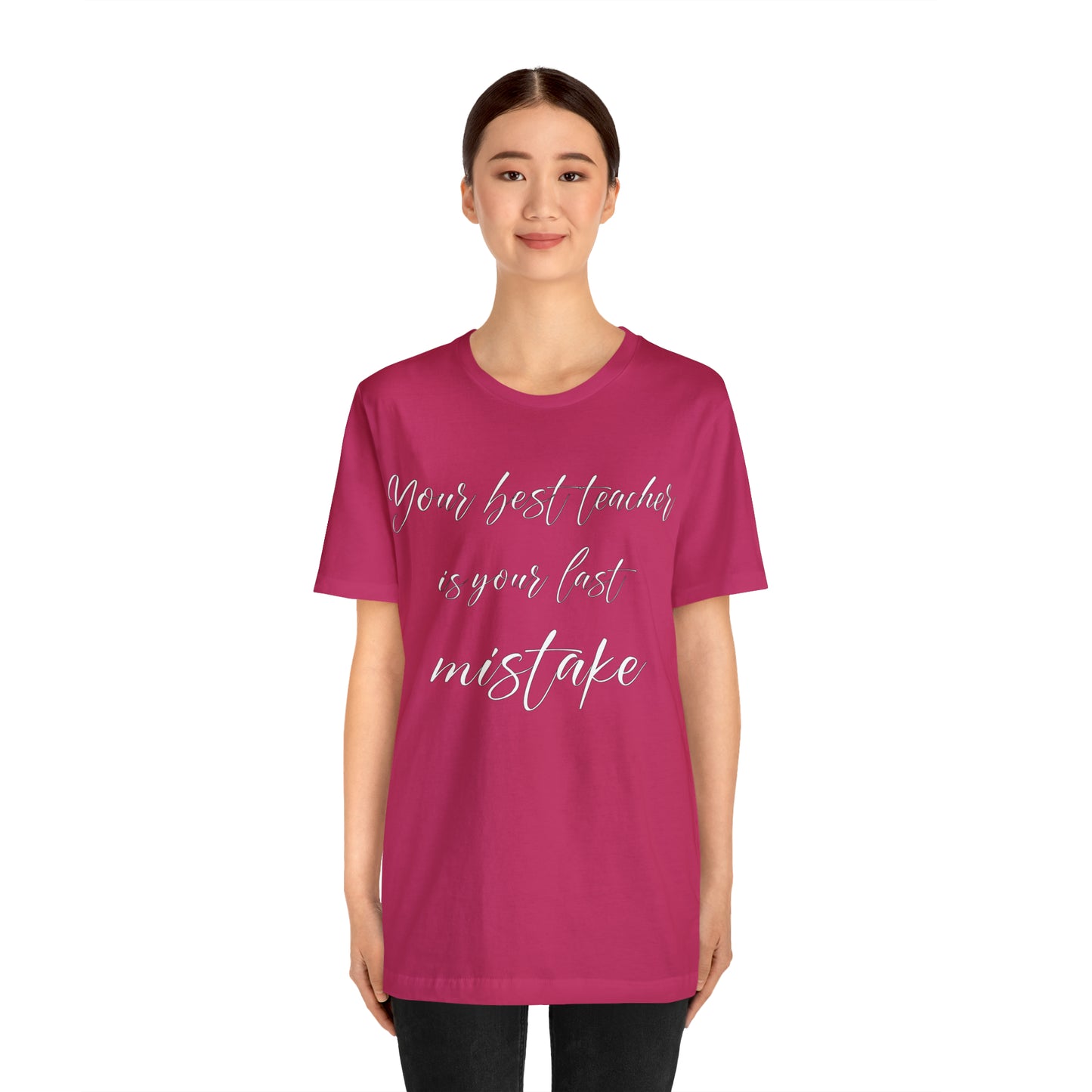 Your Best Teacher is Your Last Mistake T-Shirt