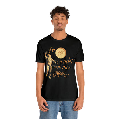 I've got a ticket to the moon T-Shirt