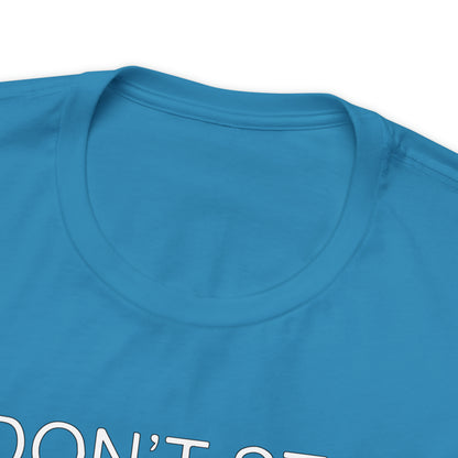 I Don't Stop gym T-Shirt