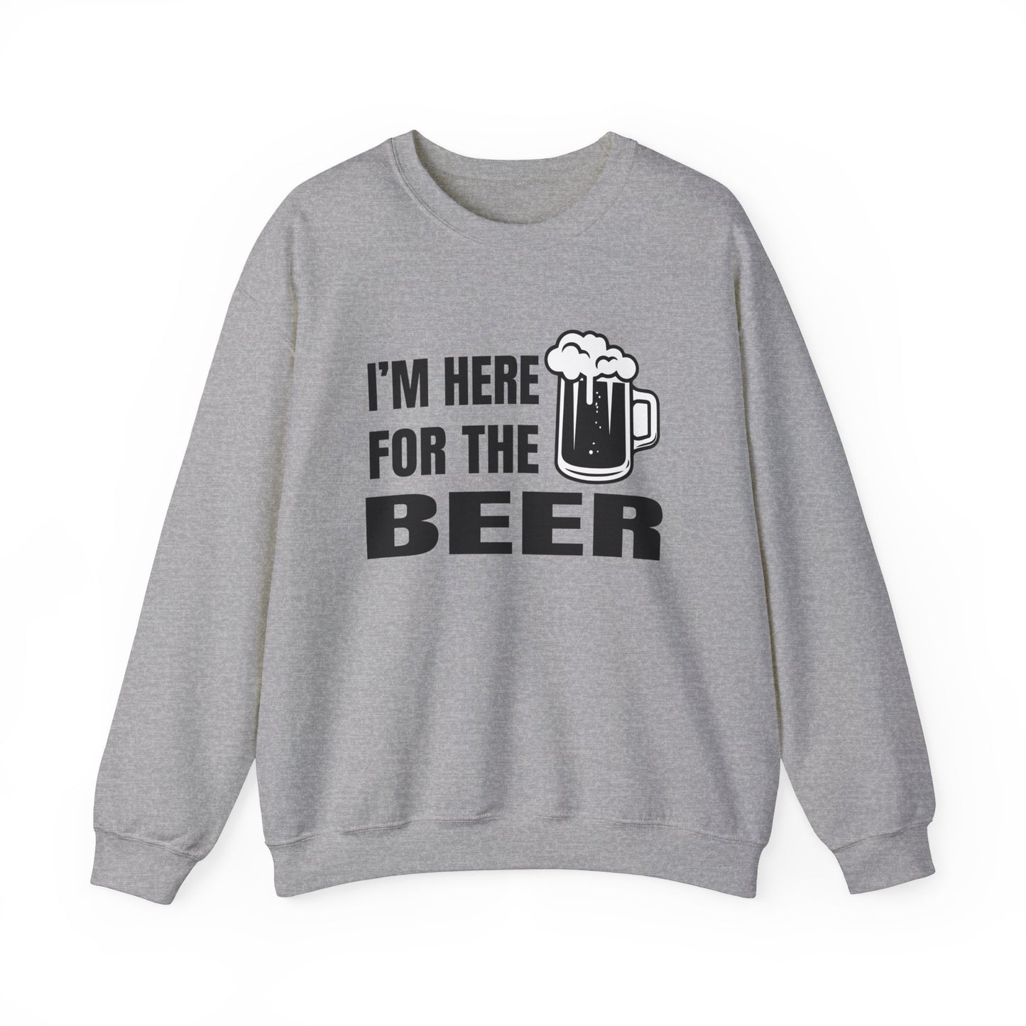 I'm here for the beer Crewneck Sweatshirt