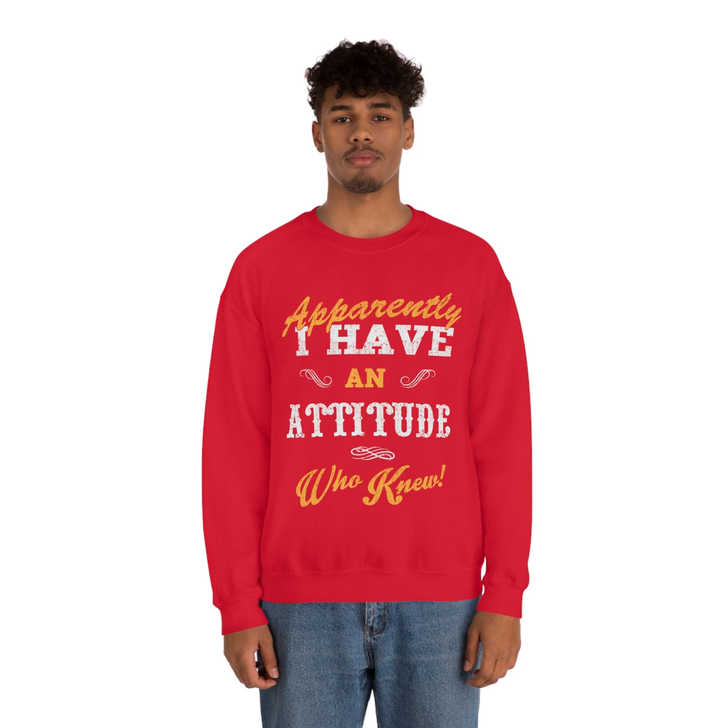 Apparently I Have an Attitude Who Knew! Crewneck Sweatshirt