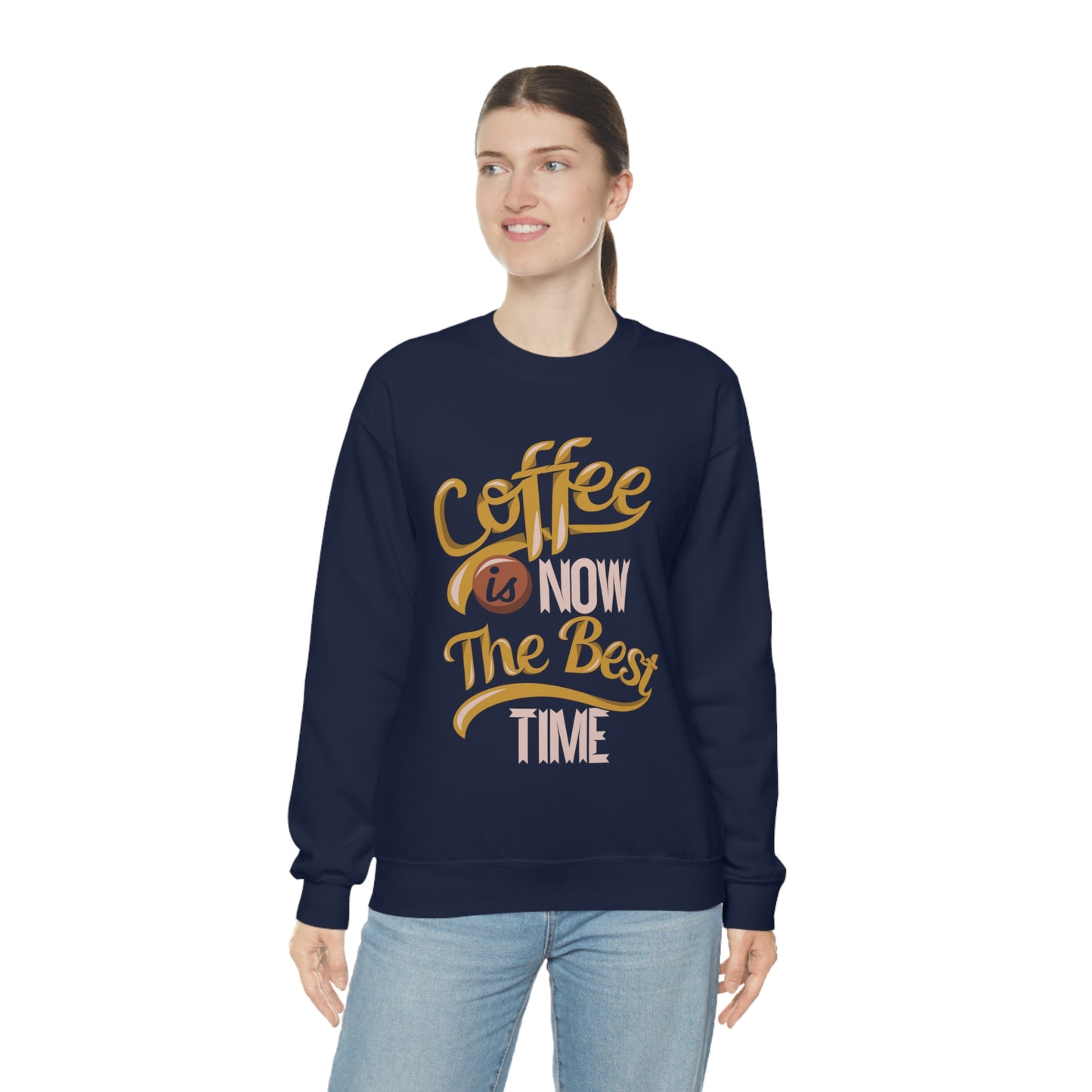 Coffee Is Now The Best Time Crewneck Sweatshirt