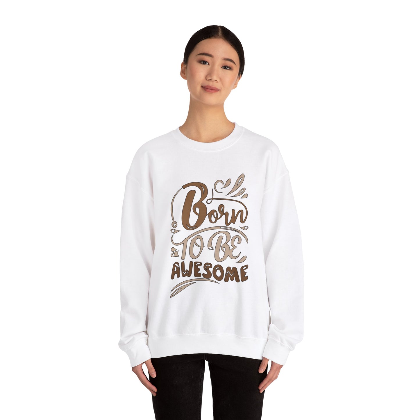 Born to be awesome Crewneck Sweatshirt